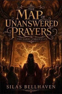 The Map of Unanswered Prayers - Silas Bellhaven - cover