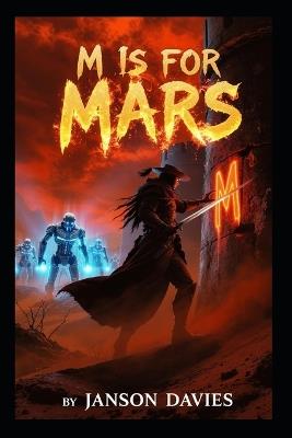 M is for Mars: The Mark of Rebellion - Janson Davies - cover