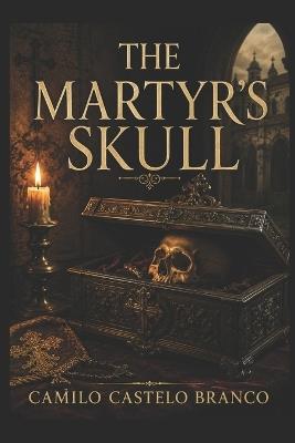 The Martyr's Skull - Camilo Castelo Branco - cover