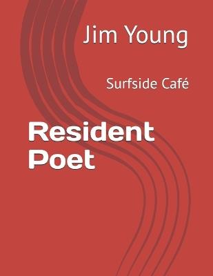 Resident Poet: Surfside Café - Jim Young - cover