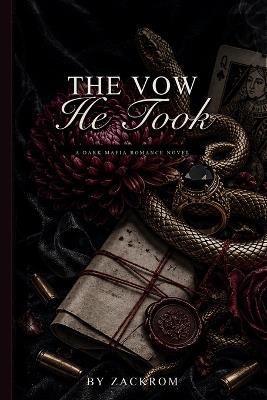 The Vow He Took: A Dark Mafia Romance Novel - Zack Rom - cover