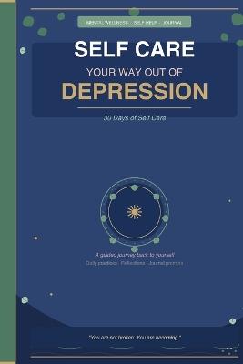 Self Care Your Way Out of Depression: 30 Days of Self Care - Mimish D - cover