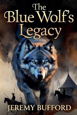 The Blue Wolf's Legacy - Jeremy Bufford - cover