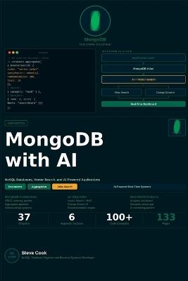 MongoDB with AI: A Complete Beginner's Guide to MongoDB, NoSQL Databases, Real-Time Applications, and AI-Powered Data Systems - Steve Cook - cover