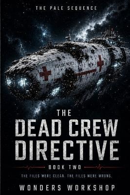 The Dead Crew Directive: A Military Space Opera Mystery - Wonders Workshop - cover