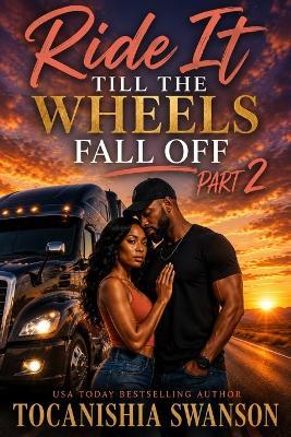 Ride It Toll The Wheels Fall Off - Tocanishia Swanson - cover