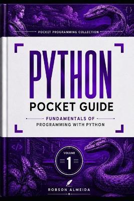 Python Pocket Guide - Vol 1: Fundamentals of Programming with python - Robson Almeida - cover