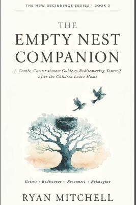 The Empty Nest Companion: A Gentle, Compassionate Guide to Rediscovering Yourself After the Children Leave Home - Ryan Mitchell - cover