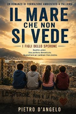Il mare che non si vede: I figli dello Sperone - Pietro D'Angelo - cover