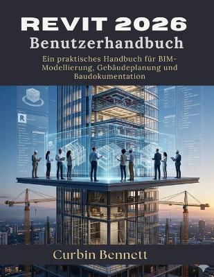 Revit 2026 Benutzerhandbuch - Curbin Bennett - cover