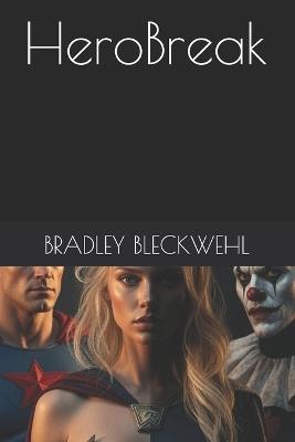 HeroBreak - Bradley Bleckwehl - cover