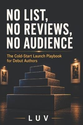 No List, No Reviews, No Audience: The 2026 Self-Publishing Playbook for Your First Book on Amazon - Kumar Luv - cover