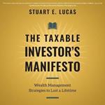 The Taxable Investor's Manifesto Lib/E: Wealth Management Strategies to Last a Lifetime