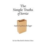 The Simple Truths of Service Lib/E: Inspired by Johnny the Bagger
