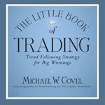 The Little Book of Trading Lib/E: Trend Following Strategy for Big Winnings