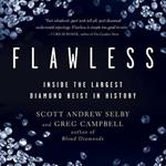 Flawless: Inside the Largest Diamond Heist in History