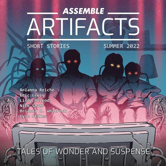 Assemble Artifacts Short Story Magazine: Summer 2022 (Issue #2)