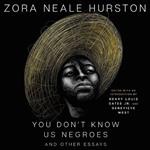 You Don't Know Us Negroes and Other Essays: You Don't Know Us Negroes and Other Essays