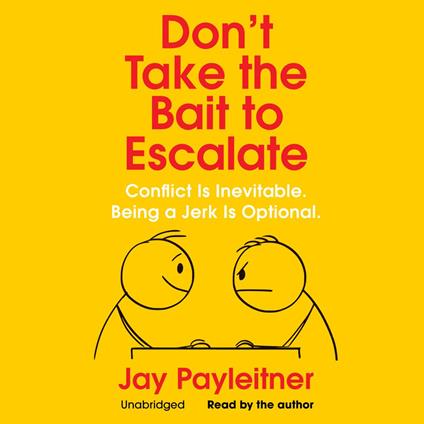 Don’t Take the Bait to Escalate
