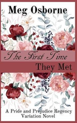 The First Time They Met - A Pride and Prejudice Variation - Meg Osborne - cover