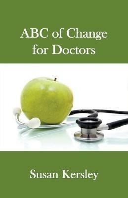 ABC of Change for Doctors - Susan Kersley - cover