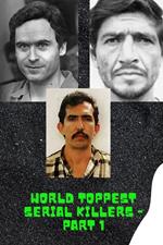 World Toppest Serial Killers