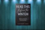Read This Before the Winter!