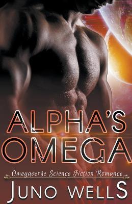Alpha's Omega - Juno Wells - cover