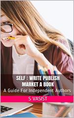 Self - Write Publish Market a Book