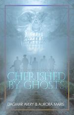 Cherished by Ghosts