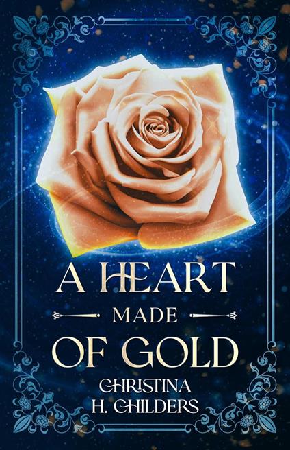 A Heart Made of Gold - Christina H. Childers - ebook
