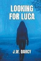 Looking For Luca - Jw Darcy - cover