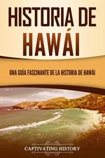 Historia de Hawái: Una guía fascinante de la historia de Hawai?i