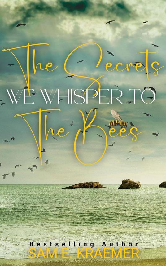 The Secrets We Whisper To The Bees