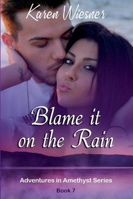 Blame it on the Rain - Karen Wiesner - cover