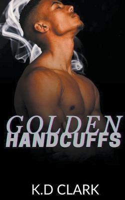 Golden Handcuffs - K D Clark - cover