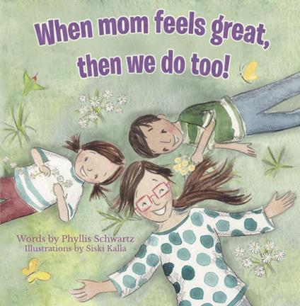 When Mom Feels Great Then We Do Too! - Acorn Publishing - ebook