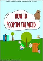 How to Poop in the Wild
