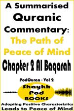 A Summarised Quranic Commentary: The Path of Peace of Mind – Chapter 2 Al Baqarah