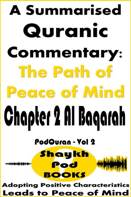 A Summarised Quranic Commentary: The Path of Peace of Mind – Chapter 2 Al Baqarah