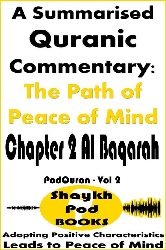 A Summarised Quranic Commentary: The Path of Peace of Mind – Chapter 2 Al Baqarah