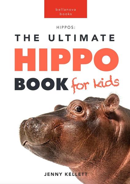 Hippos: The Ultimate Hippo Book for Kids - Jenny Kellett - ebook