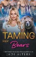 Taming Her Bears: A Reverse Harem Paranormal Romance - Jade Alters - cover