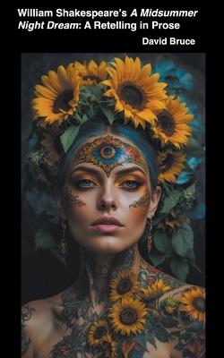 William Shakespeare's A Midsummer Night's Dream: A Retelling in Prose - David Bruce - cover