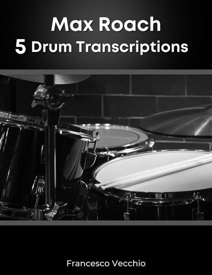 Max Roach: 5 Drum Transcriptions