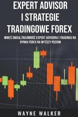 Expert Advisor i Strategie Tradingowe Forex - Wayne Walker - cover