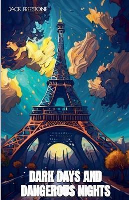 Dark Days and Dangerous Nights - Jack Freestone - cover