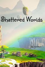 Shattered Worlds