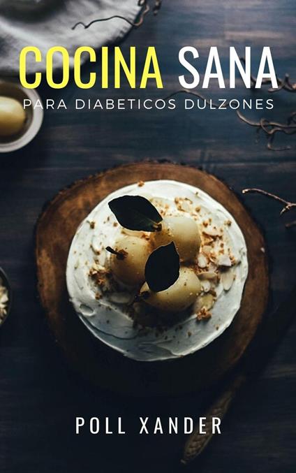 Cocina Sana Para Diabeticos Dulzones - Liwra - ebook