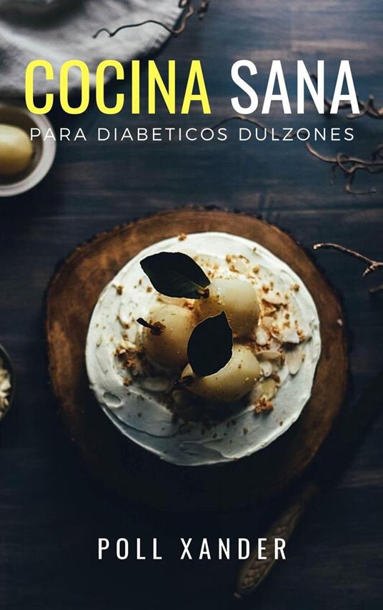 Cocina Sana Para Diabeticos Dulzones - Liwra - ebook